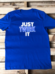 Just Twerk It T Shirt